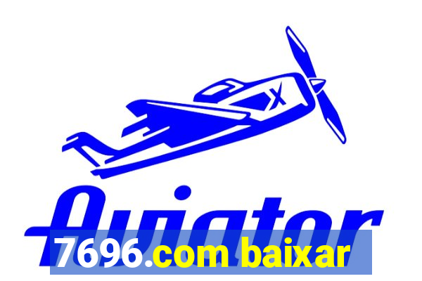 7696.com baixar